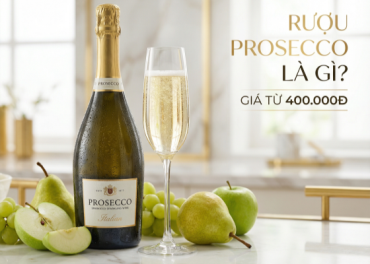 Rượu Prosecco Là Gì? Giá Bao Nhiêu? Khác Gì Champagne?